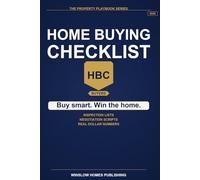 Home Buying Checklist 2026, The Property Playbook Series: Step by Step from Pre Approval to Closing Day, with Inspection Lists, Negotiation Scripts, ... Buyers (The Property Playbook for Buyers)