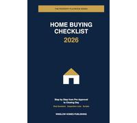 Home Buying Checklist 2026, The Property Playbook Series: Step by Step from Pre Approval to Closing Day, with Inspection Lists, Negotiation Scripts, and Real Numbers for 2026 Buyers