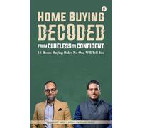 Home Buying Decoded: From Clueless To Confident