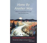 Home by Another Way: Biblical Meditations Through the Christian Year