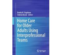 Home Care for Older Adults Using Interprofessional Teams