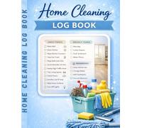 Home Cleaning Log Book: Weekly & Monthly Housekeeping Planner with Checklists to Organize