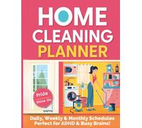 Home Cleaning Planner: The Ultimate Daily, Weekly, Monthly & Yearly Organizer with 30-Day Declutter Challenge, Room-by-Room Checklists, and Home ... Home - Perfect for ADHD & Busy Brains!
