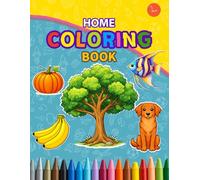 Home Coloring Book: Coloring Book for Adults and childrens, Bold and Easy, Simple and Big Designs for Relaxation Featuring Flowers, Fruits, Vegetables, Animals, Birds, Sea and More g