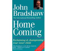 Home Coming: Reclaiming and Championing Your Inner Child
