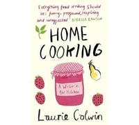 [ Home Cooking A Writer in the Kitchen By Colwin, Laurie , Paperback, Oct- 04- 2012 ]