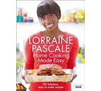 Home Cooking Made Easy: A BBC Series Companion Non-Fiction Cookbook of British Cuisine and Baking