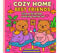 HOME COZY BEST FRIENDS: Cute and Tender Coloring Pages for Everyone