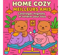 HOME COZY MEILLEURS AMIS: Coloriages mignons et tendres pour tous