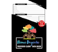 Home Daycare Provider Client Data Book: Child Care Client Information & Appointment Record Keeper | Includes A-Z Alphabetic Tabs To Organize Customer Personal Details | 106 Pages