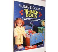 Home Decor for 18-inch Dolls: Create 10 Room Settings with Furniture and 15 Outfits with Accessories