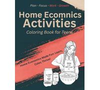 Home Economics Activities coloring book for Teens: 30 Practical Coloring Pages Featuring Cooking, Cleaning, Budgeting, Organization, Self-Care, Family Responsibilities, and Independent Living Skills