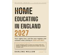 Home Educating in England 2027: Your Rights Now, and the New Register and Consent Rules Coming Under the Children's Wellbeing and Schools Act 2026