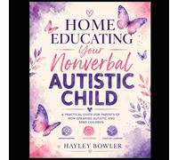 Home Educating Your Nonverbal Autistic Child - A Gentle Guide