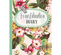 Home education diary: The comprehensive undated planner for home educators to plan and record the academic year in a personalised manner - Floral and fern cover art design