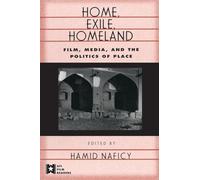 Home, Exile, Homeland: Film, Media, and the Politics of Place (AFI Film Readers)