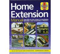 Home Extension Manual: The step-by-step guide to planning, building and managing a project (Haynes Manuals)
