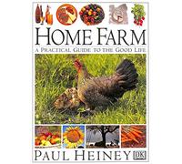 Home Farm: A Practical Guide to the Good Life