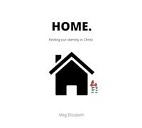 Home: Finding Our Identity in Christ