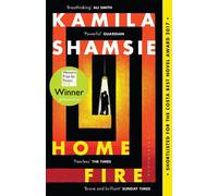 Home Fire: WINNER OF THE WOMEN'S PRIZE FOR FICTION 2018 by Kamila Shamsie (Engli