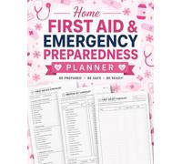 Home First Aid & Emergency Preparedness Planner: The Complete Household Medical Kit & Emergency Planning System - Track Supplies, Medications, and Expiry Dates in One Place”