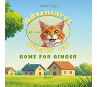 HOME FOR GINGER: TALES FROM GINGER THE CAT (ADVENTURES OF THE GINGER CAT)