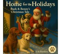 Home for the Holidays: Buck & Benny's Christmas Tale (Buck and Benny's Adventure Series)