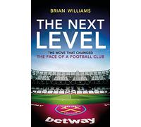 Home From Home: A West Ham Supporter s Struggle to Reach the Next Level