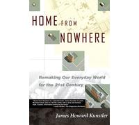 Home from Nowhere: Remaking Our Everyday World For the 21st Century