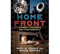 Home Front: Alfred T. Palmer's WWII Photography