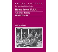 Home Front U.S.A.: America During World War II, 3rd Edition: 36 (The American History Series)