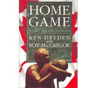 Home Game: Hockey and Life in Canada