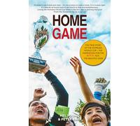 Home Game: The True story of the Homeless World Cup - The inspiration for the Netflix Film 'The Beautiful Game': The story of the Homeless World Cup
