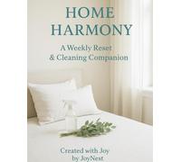 Home Harmony: A Weekly Reset & Cleaning Companion: Part of The Tidy Nest Collection