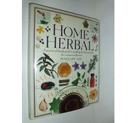 Home Herbal: A Practical Family Guide to Making Herbal Remedies for Common Ailments