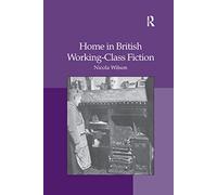 Home in British Working-Class Fiction – Routledge