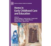Home in Early Childhood Care and Education: Conceptualizations and Reconfigurations (Critical Cultural Studies of Childhood)
