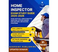 Home Inspector Exam Study Guide 2025-2026: Study with Full-Length Practice Questions, Detailed Answer Explanations, and Success Strategies