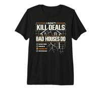 Home Inspector I Don't Kill Deals Bad Houses Do Premium T-Shirt