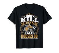 Home Inspector Real Estate I Don't Kill Deals Bad Houses Do T-Shirt