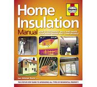 Home Insulation Manual: How to cut energy bills and make your home warm and comfortable (Haynes Manuals)