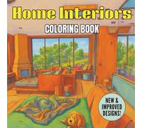 Home Interiors Coloring Book: A Relaxing Adult Coloring Book of Stylish Rooms & Cozy Home Spaces