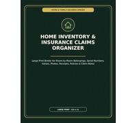 Home Inventory & Insurance Claims Organizer: Large Print Binder for Room-by-Room Belongings, Serial Numbers, Photos, Receipts, Policies & Claim Notes