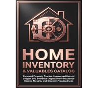 Home Inventory & Valuables Catalog: Room-by-Room Personal Property Tracker, Household Record Ledger & Evidence Organizer for Homeowners, Renters, ... Planning, Moving, and Disaster Preparedness