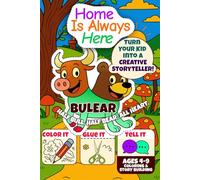 Home Is Always Here Activity Book Featuring Bulear: A gentle interactive story of love, courage, and coming home - with Bulear, the Half Bull Half ... 4 to 9 (Bulear’s Storytelling Adventures)