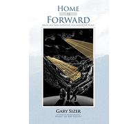 Home is Forward: Hiking and Travel Adventures from Around the World: Volume 2 (Green Giant Travels)