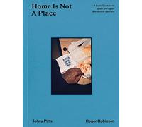 Home Is Not A Place: A Collection of Poetry and Essays on the Windrush Legacy