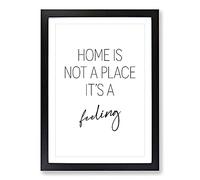 Home is Not A Place Typography Framed Print | A2 Black Framed Wall Art | Ready to Hang | Modern Positive Affirmations Picture | Living Room Bedroom Lounge Office