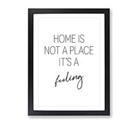 Home Is Not A Place Typography Quote Framed Print | A3 Black Framed Wall Art | Ready to Hang | Modern Positive Affirmations Picture | Living Room Bedroom Lounge Office