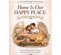 Home Is Our Happy Place: A Cozy Couples Coloring Book